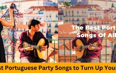 11 Best Portuguese Party Songs to Turn Up Your Bash